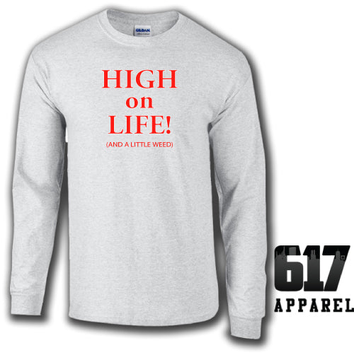 High on Life (and a little weed) Long Sleeve T-Shirt
