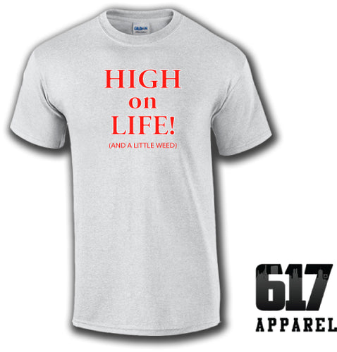 High on Life (and a little weed) Unisex T-Shirt