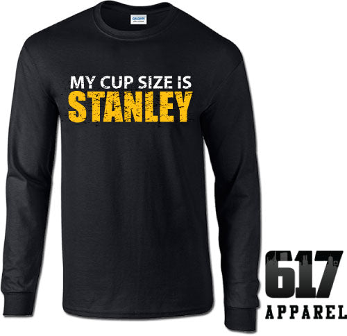 My Cup Size is STANLEY Boston Hockey Long Sleeve T-Shirt