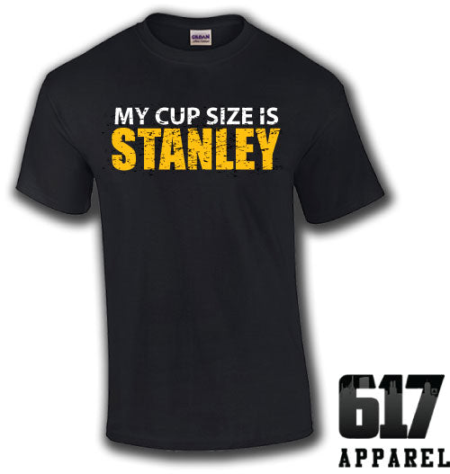 My Cup Size is STANLEY Boston Hockey Unisex T-Shirt