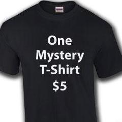 One Mystery T-Shirt $5