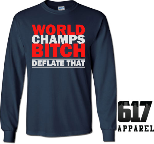 World Champs Bitch – Deflate That Long Sleeve T-Shirt