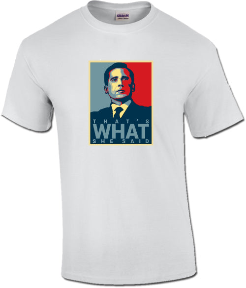 The Office T-Shirts - That's what she said - Michael Scott Classic