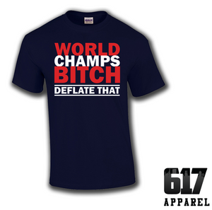World Champs Bitch – Deflate That Unisex T-Shirt